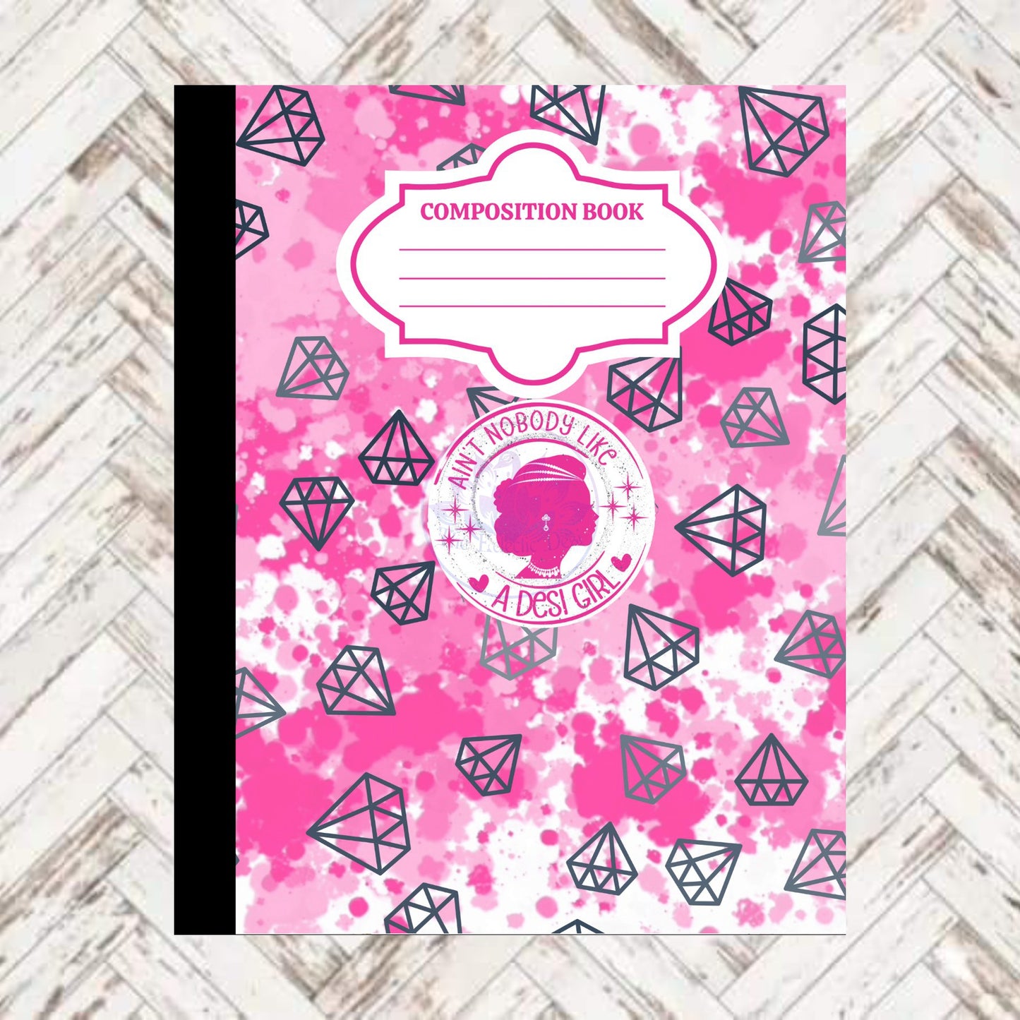 Ain't Nobody Like A Desi Girl Diamonds Composition Book