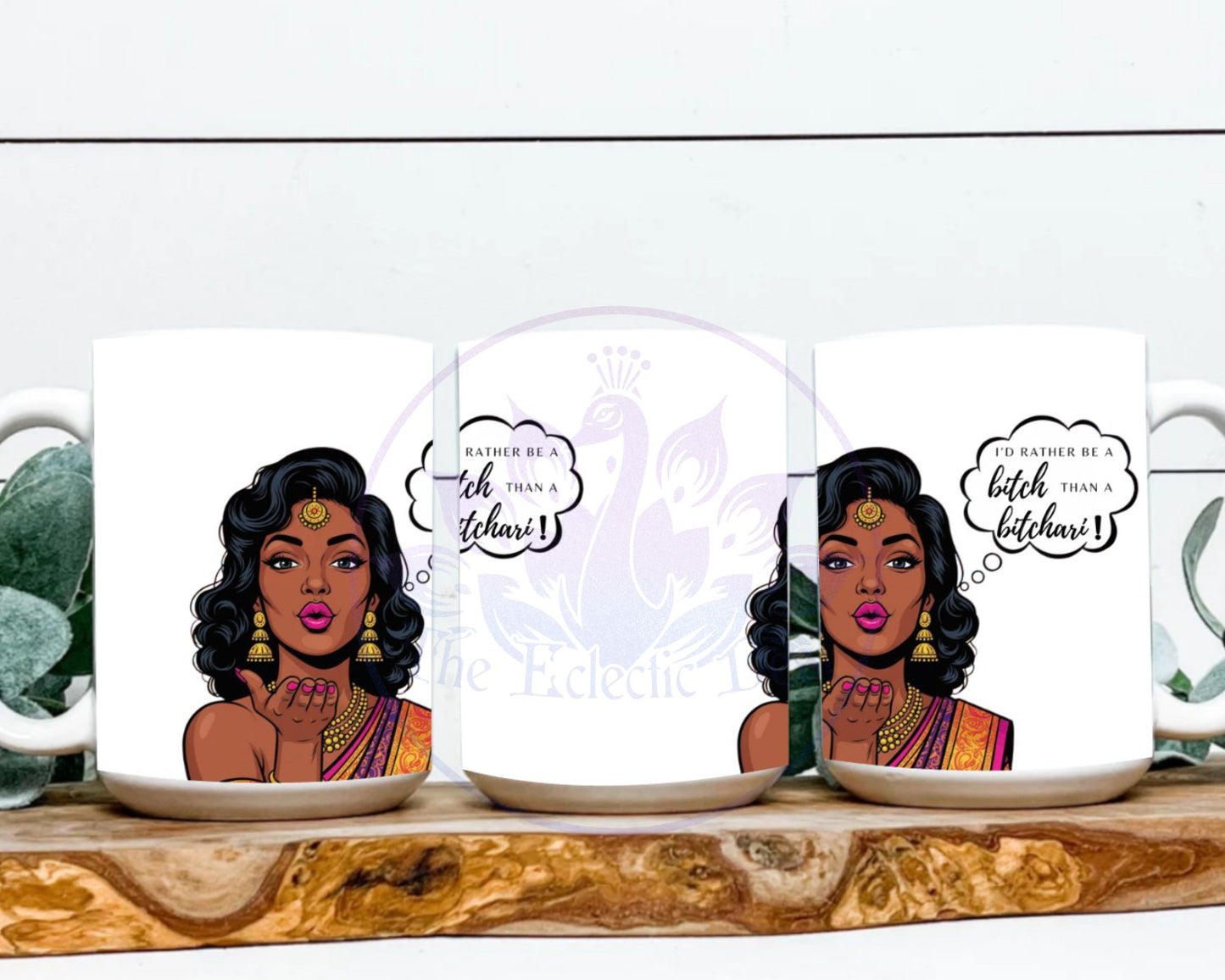 I'd Rather Be A Bitch Than A Bitchari 15 oz. Mug