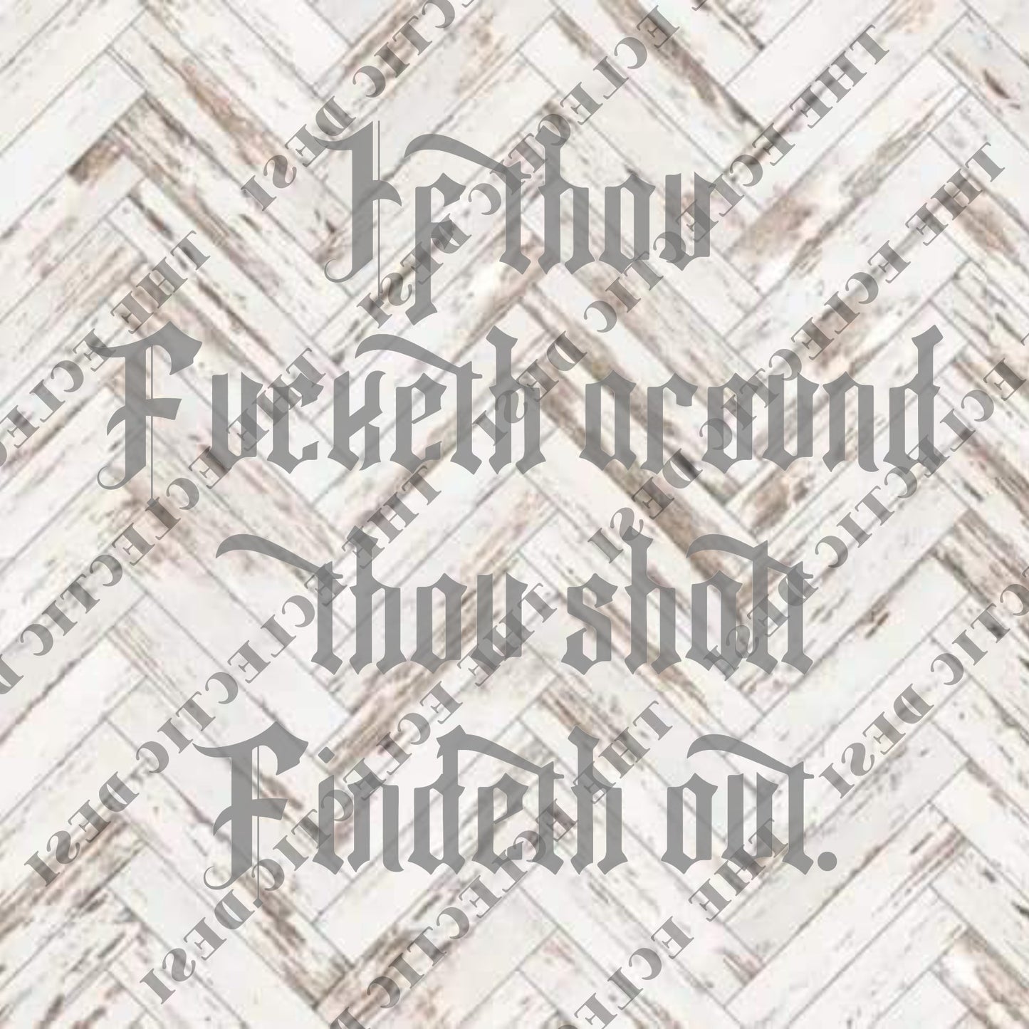 If Thou Fucketh Around Thou Shalt Findeth Out - DIGITAL DOWNLOAD