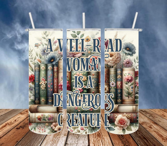 A Well Read Woman Is A Dangerous Creature Tumbler