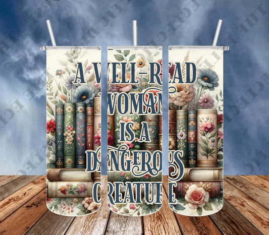 A Well Read Woman Is A Dangerous Creature Tumbler Design - DIGITAL DOWNLOAD