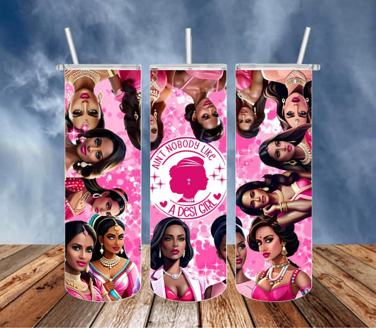 Ain't Nobody Like A Desi Girl Tumbler