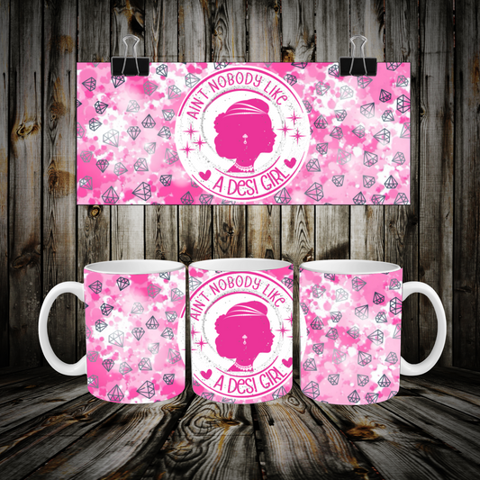 Ain't Nobody Like A Desi Girl Mug