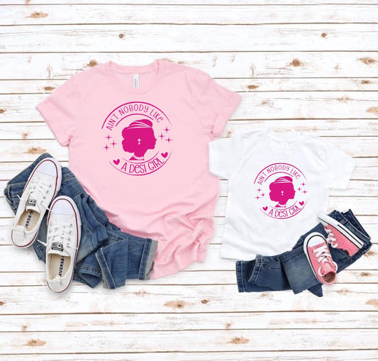 Ain't Nobody Like A Desi Girl Shirt