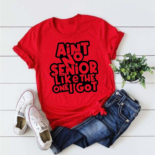 Ain't No Senior Like The One I Got Shirt