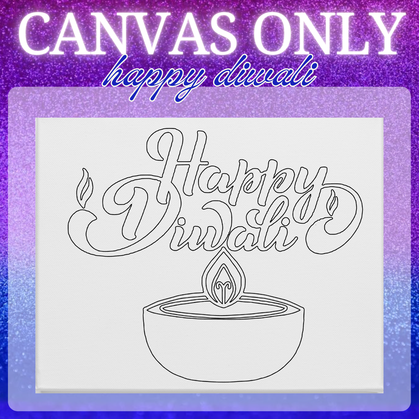 Happy Diwali - CANVAS ONLY