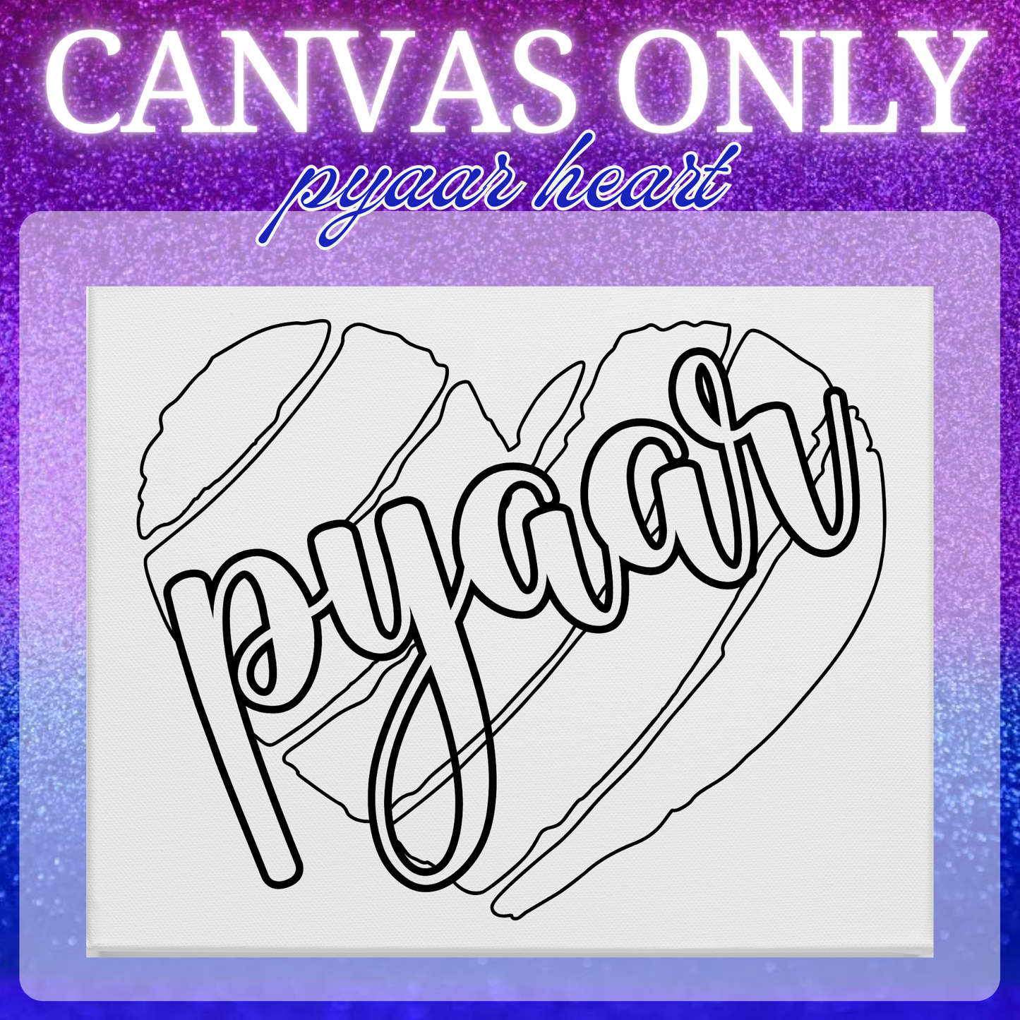 Pyaar - CANVAS ONLY