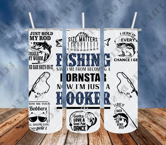Fishing Saved Me From Becoming A Porn Star Tumbler Design - DIGITAL DOWNLOAD