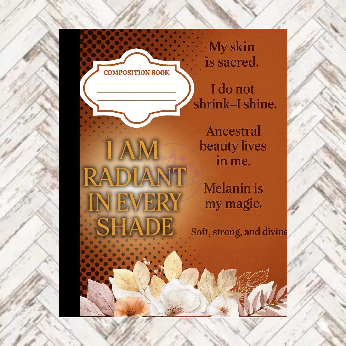 I Am Radiant In Every Shade Composition Book