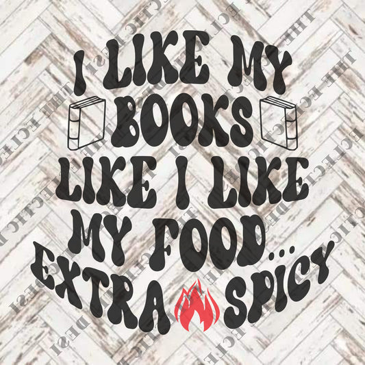 I Like My Books Like I Like M Food Extra Spicy - DIGITAL DOWNLOAD