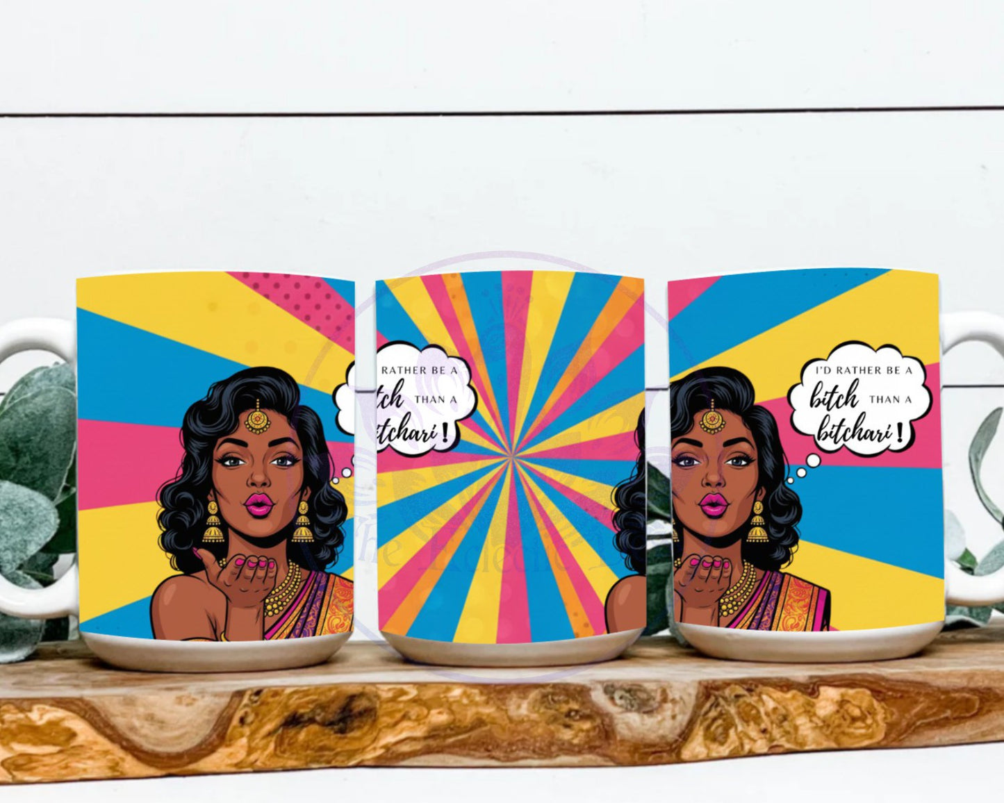 I'd Rather Be A Bitch Than A Bitchari 15 oz. Mug