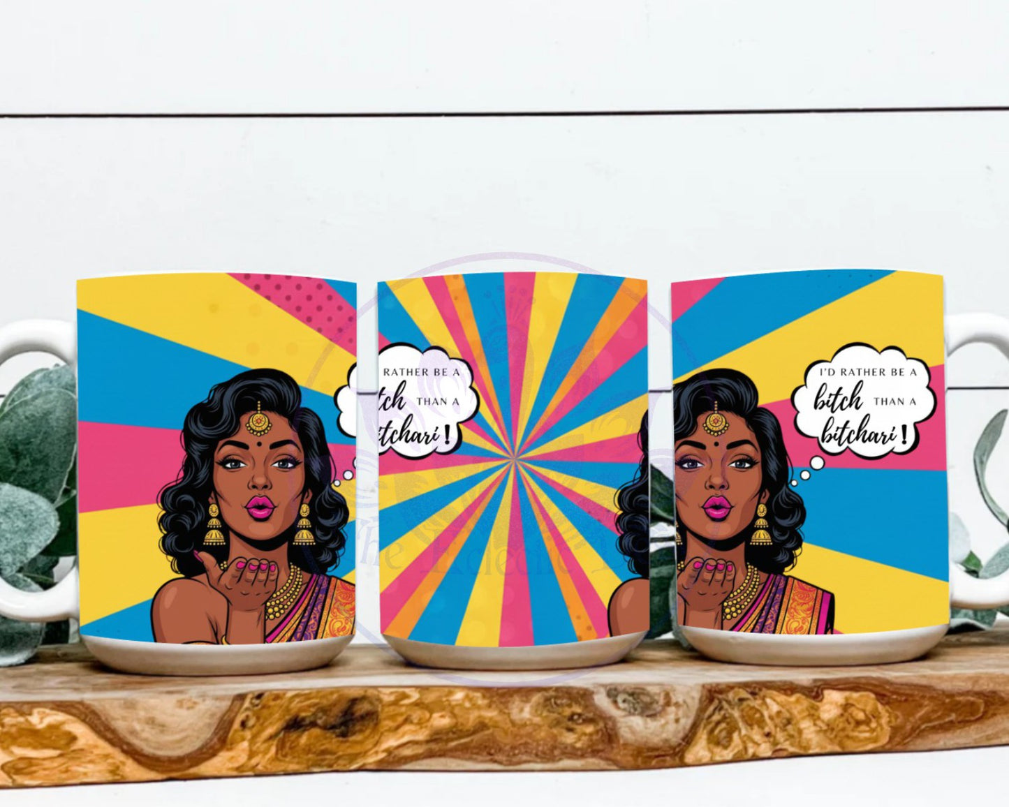 I'd Rather Be A Bitch Than A Bitchari With Bindi 15 oz. Mug