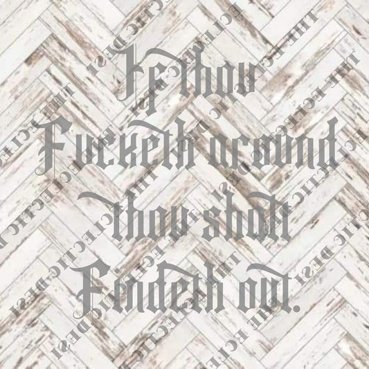If Thou Fucketh Around Thou Shalt Findeth Out - DIGITAL DOWNLOAD