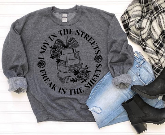 Lady in the Streets Freak in the Sheets Sweatshirt